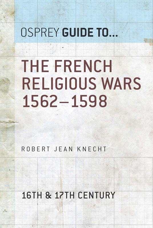 The French Religious Wars 1562–1598