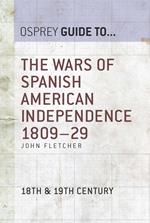 The Wars of Spanish American Independence 1809–29