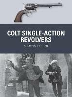 Colt Single-Action Revolvers - Martin Pegler - cover