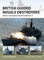 British Guided Missile Destroyers: County-class, Type 82, Type 42 and Type 45 - Edward Hampshire - cover