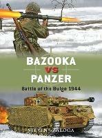 Bazooka vs Panzer: Battle of the Bulge 1944 - Steven J. Zaloga - cover