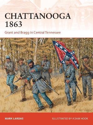 Chattanooga 1863: Grant and Bragg in Central Tennessee - Mark Lardas - cover