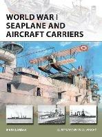 World War I Seaplane and Aircraft Carriers - Mark Lardas - cover