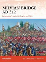 Milvian Bridge AD 312: Constantine's battle for Empire and Faith