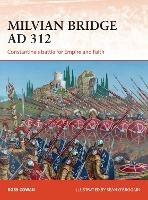 Milvian Bridge AD 312: Constantine's battle for Empire and Faith