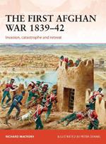 The First Afghan War 1839-42: Invasion, catastrophe and retreat