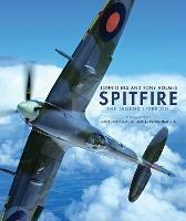 Spitfire: The Legend Lives On - John Dibbs,Tony Holmes - cover