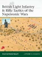 British Light Infantry & Rifle Tactics of the Napoleonic Wars - Philip Haythornthwaite - cover