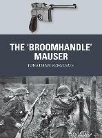 The ‘Broomhandle’ Mauser - Jonathan Ferguson - cover