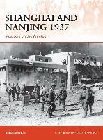 Shanghai and Nanjing 1937: Massacre on the Yangtze - Benjamin Lai - cover