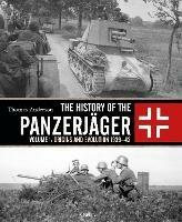 The History of the Panzerjäger: Volume 1: Origins and Evolution 1939–42 - Thomas Anderson - cover
