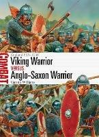 Viking Warrior vs Anglo-Saxon Warrior: England 865-1066 - Gareth Williams - cover