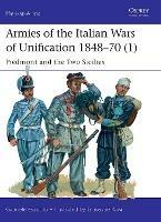 Armies of the Italian Wars of Unification 1848-70 (1): Piedmont and the Two Sicilies - Gabriele Esposito - cover