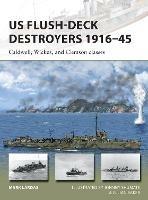 US Flush-Deck Destroyers 1916-45: Caldwell, Wickes, and Clemson classes - Mark Lardas - cover