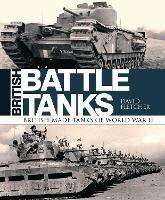 British Battle Tanks: British-made tanks of World War II - David Fletcher - cover