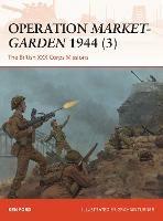 Operation Market-Garden 1944 (3): The British XXX Corps Missions - Ken Ford - cover