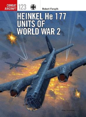 Heinkel He 177 Units of World War 2 - Robert Forsyth - cover