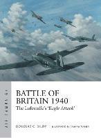 Battle of Britain 1940: The Luftwaffe's 'Eagle Attack' - Douglas C. Dildy - cover