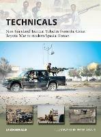 Technicals: Non-Standard Tactical Vehicles from the Great Toyota War to modern Special Forces - Leigh Neville - cover