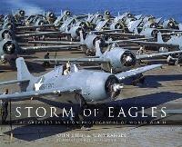 Storm of Eagles: The Greatest Aviation Photographs of World War II - John Dibbs,Kent Ramsey,Robert "Cricket" Renner - cover