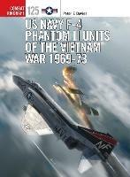 US Navy F-4 Phantom II Units of the Vietnam War 1969-73 - Peter E. Davies - cover