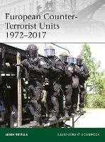 European Counter-Terrorist Units 1972-2017 - Leigh Neville - cover