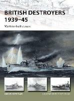 British Destroyers 1939-45: Wartime-built classes - Angus Konstam - cover
