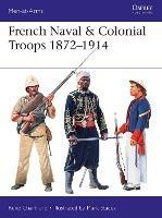 French Naval & Colonial Troops 1872-1914 - Rene Chartrand - cover