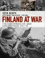 Finland at War: The Continuation and Lapland Wars 1941–45 - Vesa Nenye,Peter Munter,Toni Wirtanen - cover