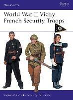 World War II Vichy French Security Troops - Stephen M. Cullen - cover