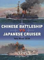 Chinese Battleship vs Japanese Cruiser: Yalu River 1894 - Benjamin Lai - cover