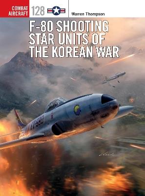 F-80 Shooting Star Units of the Korean War - Warren Thompson - cover