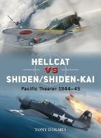 Hellcat vs Shiden/Shiden-Kai: Pacific Theater 1944-45 - Tony Holmes - cover