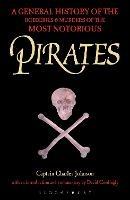 Pirates: A General History of the Robberies and Murders of the Most Notorious Pirates - Charles Johnson,David Cordingly - cover