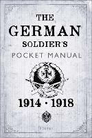 The German Soldier's Pocket Manual: 1914-18 - Stephen Bull - cover