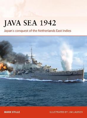 Java Sea 1942: Japan's conquest of the Netherlands East Indies - Mark Stille - cover