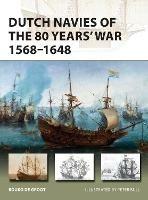 Dutch Navies of the 80 Years' War 1568-1648 - Bouko de Groot - cover