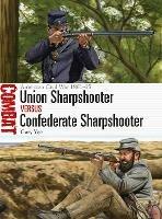 Union Sharpshooter vs Confederate Sharpshooter: American Civil War 1861-65