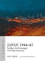 Japan 1944–45: LeMay’s B-29 strategic bombing campaign