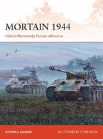 Mortain 1944: Hitler's Normandy Panzer offensive