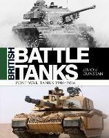 British Battle Tanks: Post-war Tanks 1946-2016 - Simon Dunstan - cover