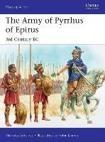 The Army of Pyrrhus of Epirus: 3rd Century BC - Nicholas Sekunda - cover