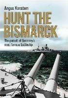 Hunt the Bismarck: The pursuit of Germany's most famous battleship