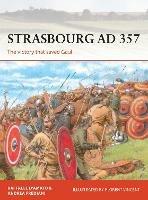Strasbourg AD 357: The victory that saved Gaul - Raffaele D'Amato,Andrea Frediani - cover