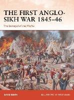The First Anglo-Sikh War 1845–46: The betrayal of the Khalsa - David Smith - cover