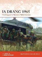 Ia Drang 1965: The Struggle for Vietnam's Pleiku Province - J. P. Harris,J. Kenneth Eward - cover