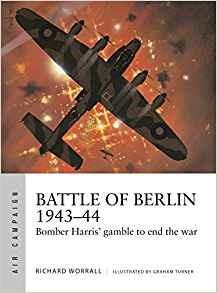 Battle of Berlin 1943-44: Bomber Harris' gamble to end the war - Richard Worrall - cover