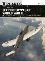 Jet Prototypes of World War II: Gloster, Heinkel, and Caproni Campini's wartime jet programmes - Tony Buttler - cover