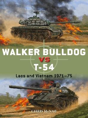 Walker Bulldog vs T-54: Laos and Vietnam 1971-75 - Chris McNab - cover