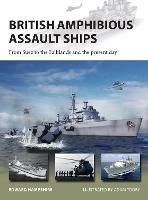 British Amphibious Assault Ships: From Suez to the Falklands and the present day - Edward Hampshire - cover